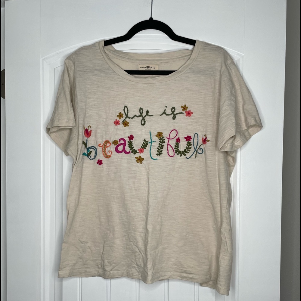 Natural Life Beautiful Life Embroidered Tee SZ L